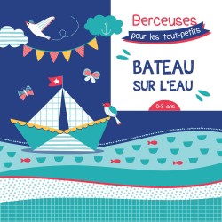 Bateau sur l'eau : berceuses pour les tout-petits