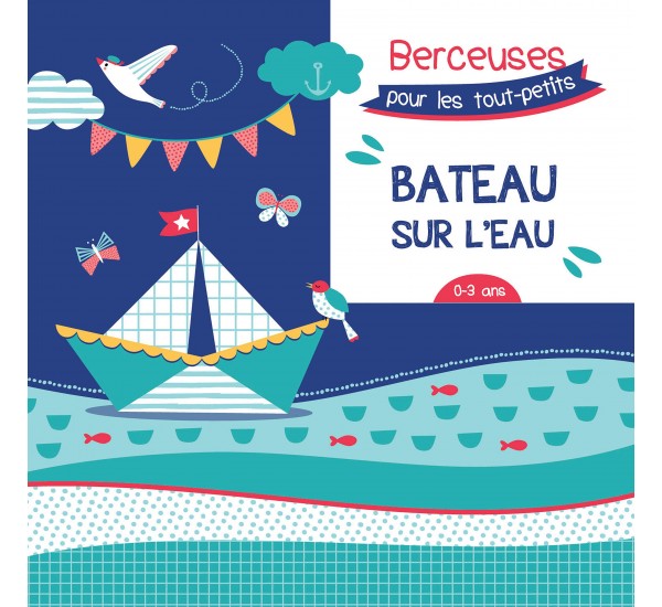 Bateau sur l'eau : berceuses pour les tout-petits